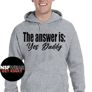 pornhint Pornhint The Answer is Yes Daddy Hoodie DDbg Kink BDSM Daddy Dom submissive babygirl Plus Size FREE SHIPPING