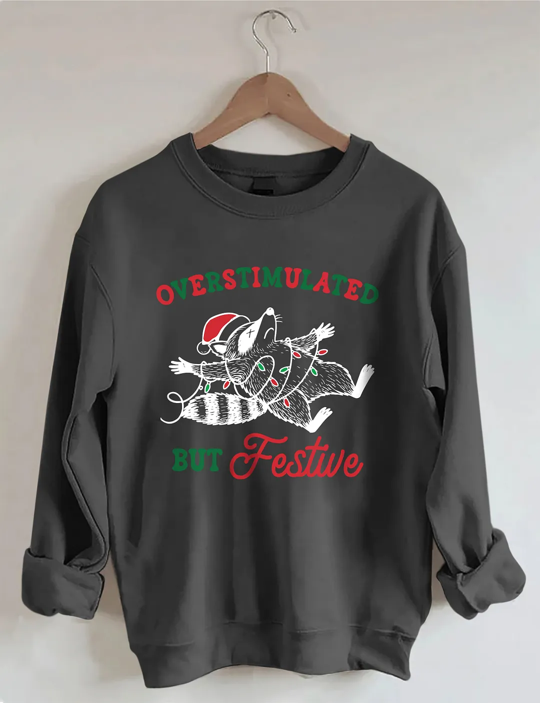 Overstimulated But Festive Raccoon Sweatshirt