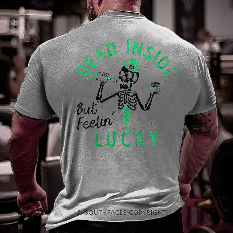 Dead Inside But Feeling Lucky Funny St. Patrick's Day T-shirt