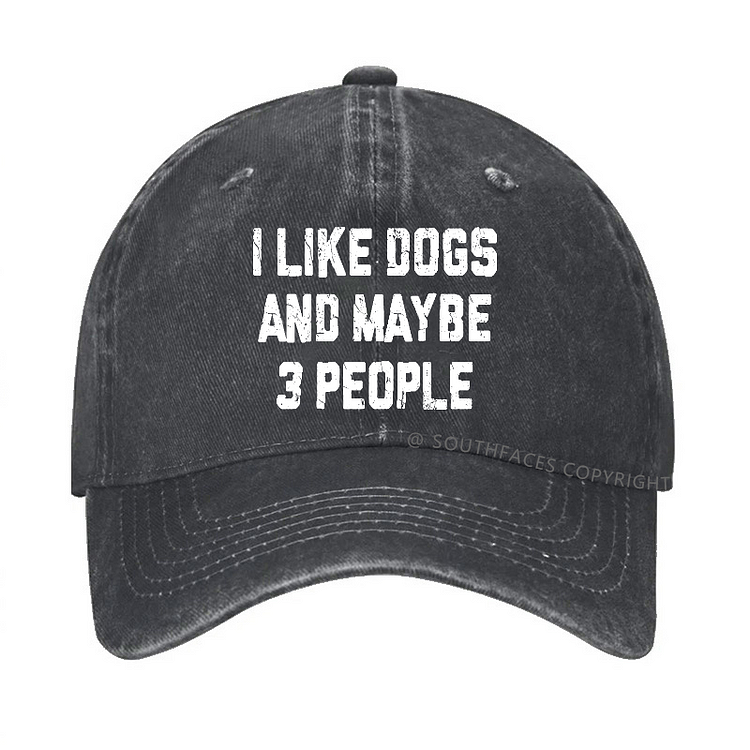 I Like Dogs And Maybe 3 People Hat