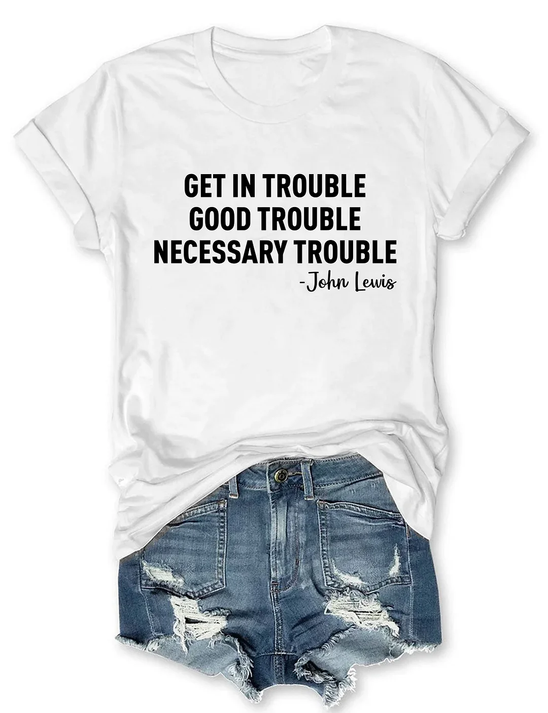 Get In Trouble Good Trouble Necessary Trouble T-shirt
