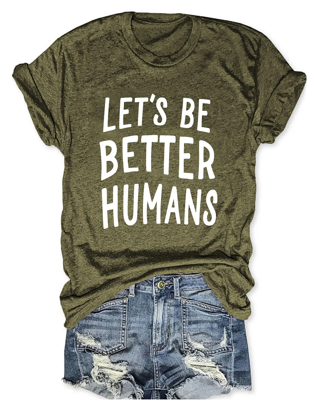 Let's Be Better Humans T-Shirt
