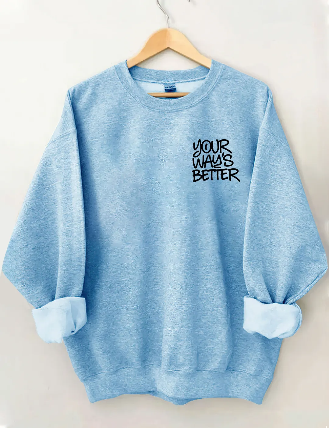 Your Way's Better Sweatshirt