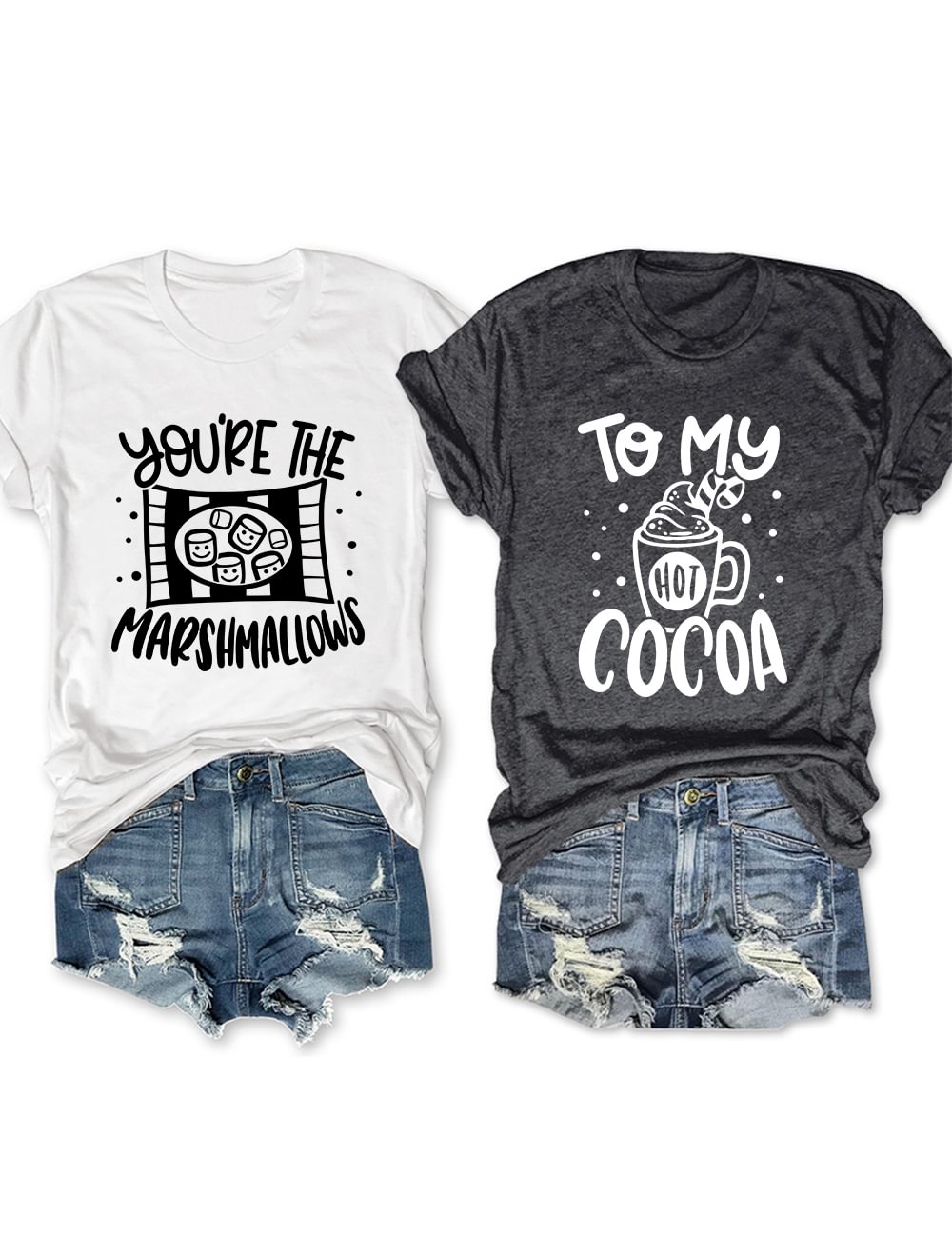 You're the Marshmallows To My Hot Cocoa T-Shirt