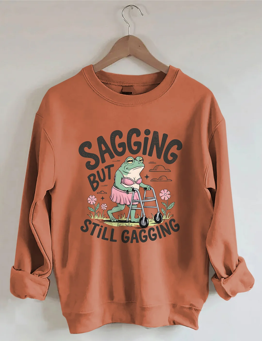 Sagging But Still Gagging Sweatshirt