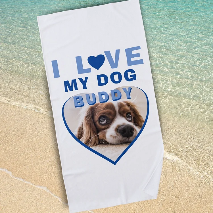 I love my Dog Personalized Photo Dog Name Beach Towel