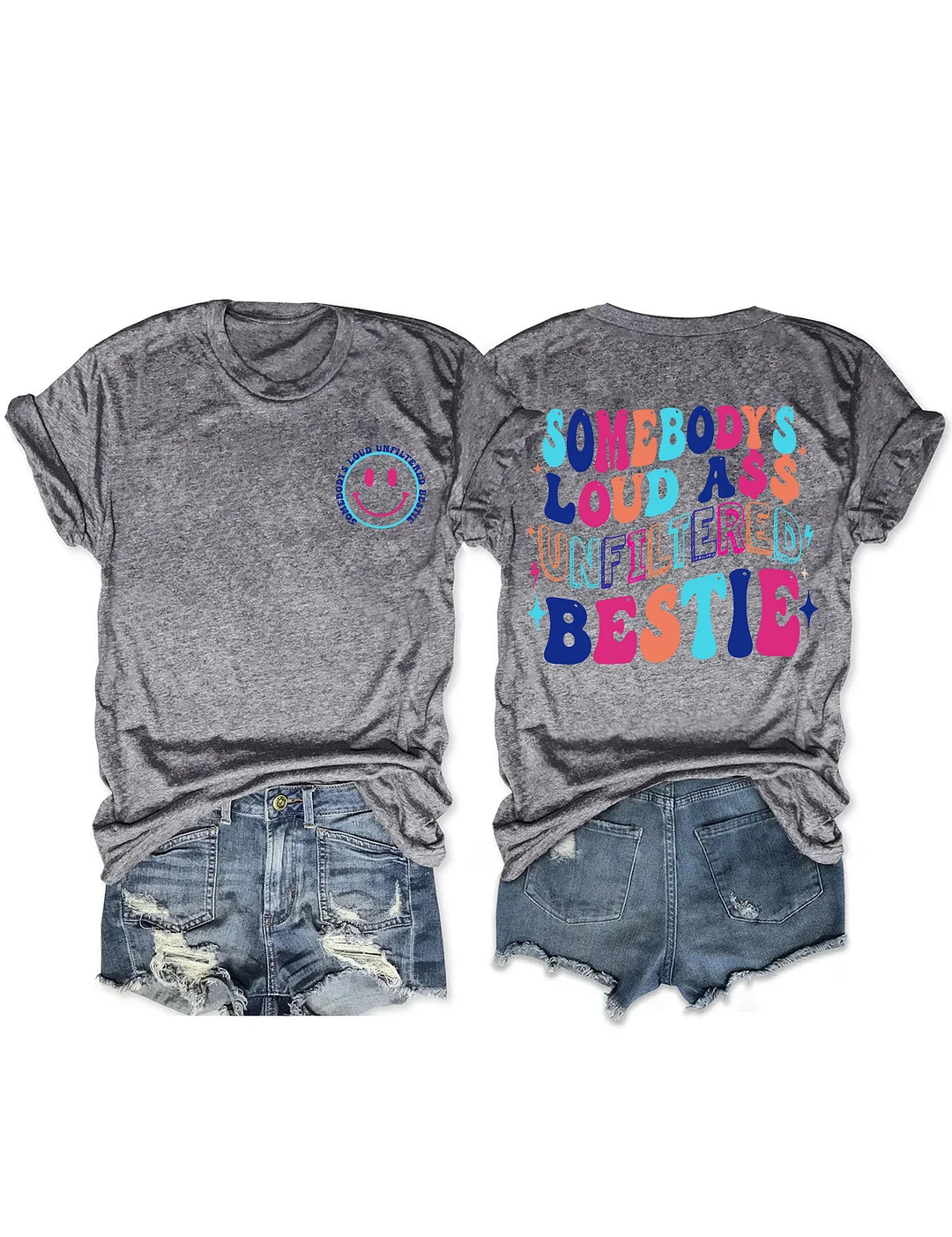Somebody's Loud Ass Unfiltered Bestie T-Shirt