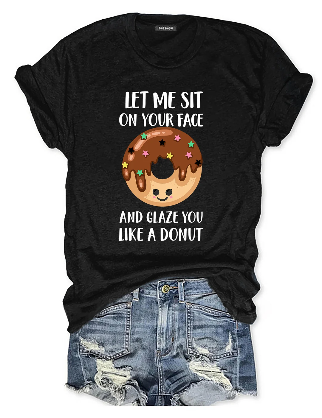 Let Me Sit On Your Face And Glaze You Like A Donut T-Shirt
