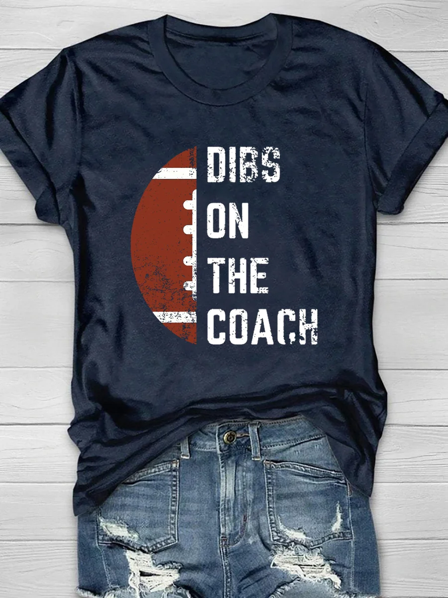 Dibs On The Football Coach Printed Short Sleeve T-Shirt