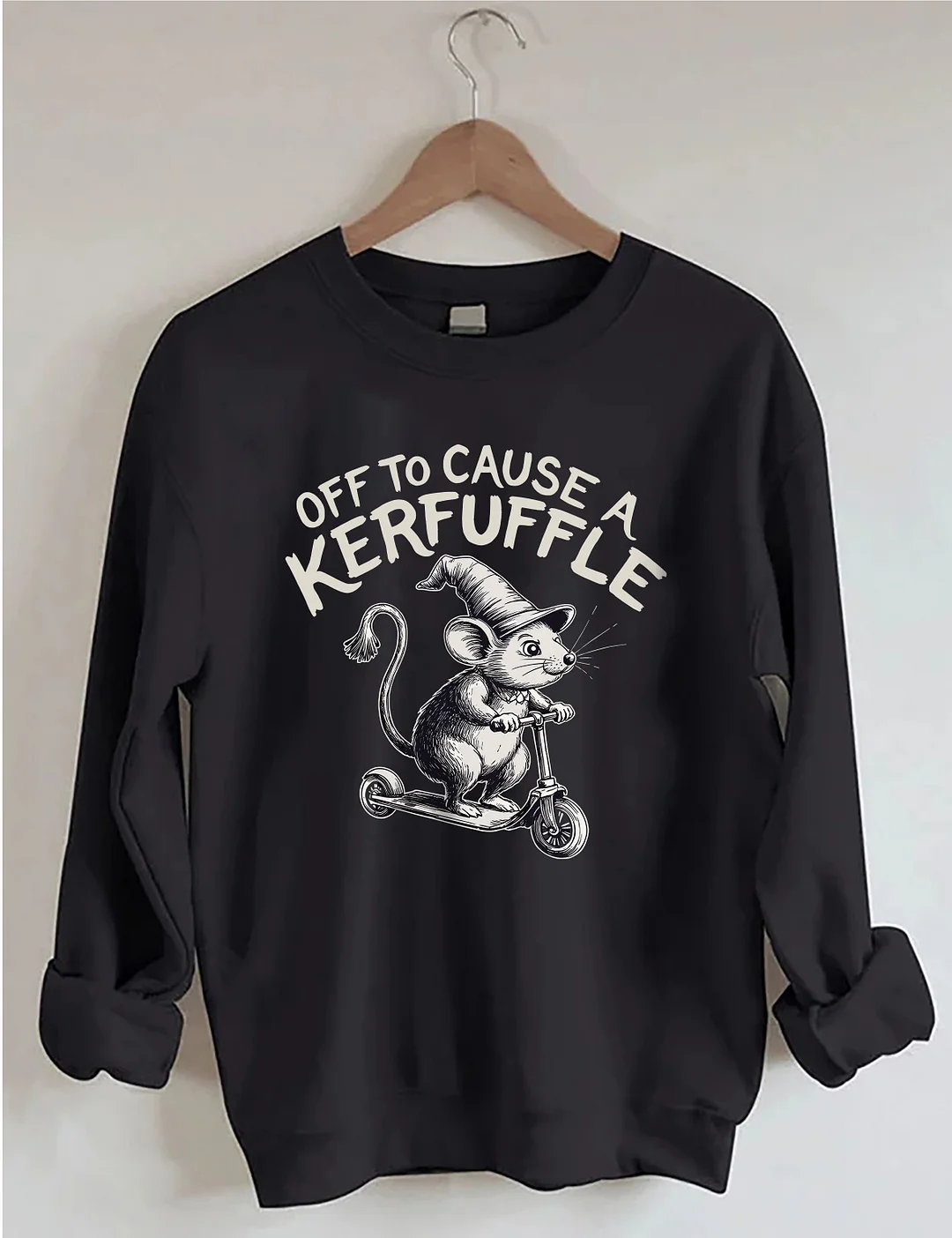 Off To Cause A Kerfuffle Sweatshirt
