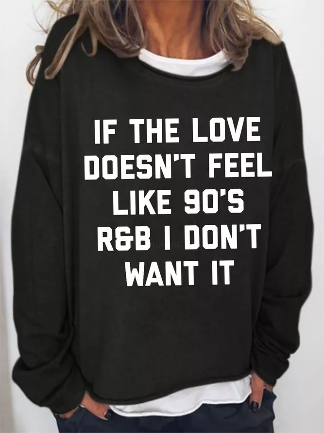 Love 90's R&B Funny Sweatshirt