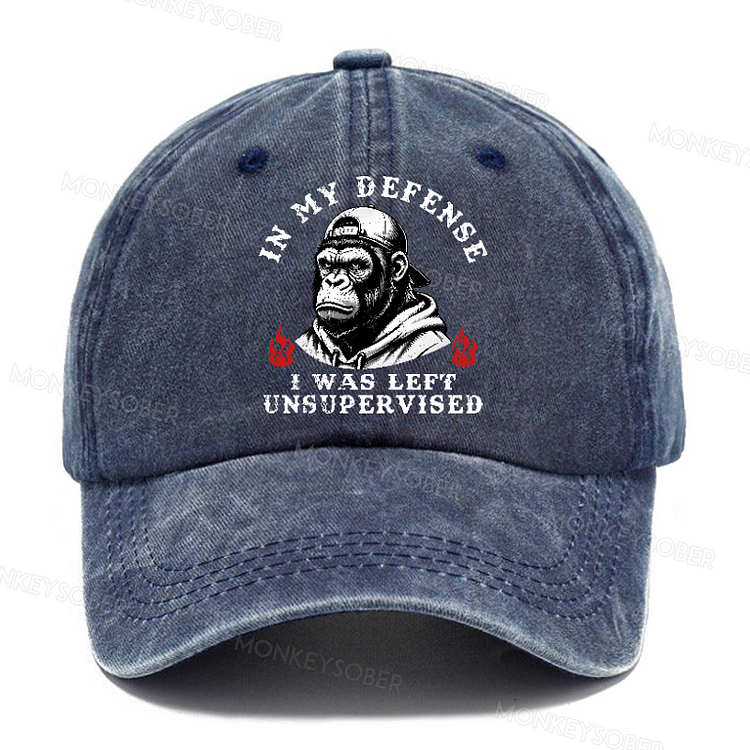 In My Defense I Was Left Unsupervised Washed Baseball Caps