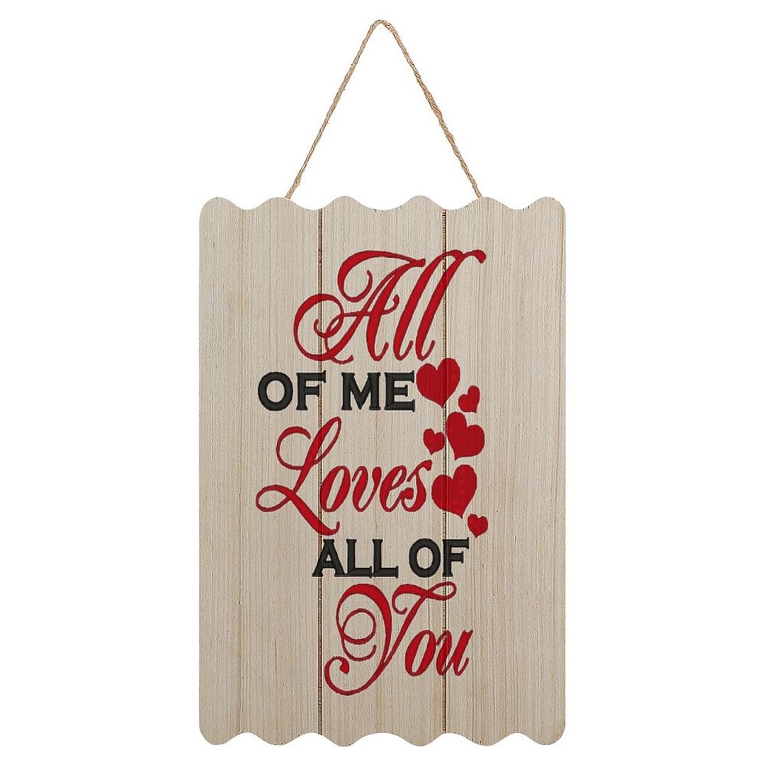 All of Me Loves All of You Hanging Sign