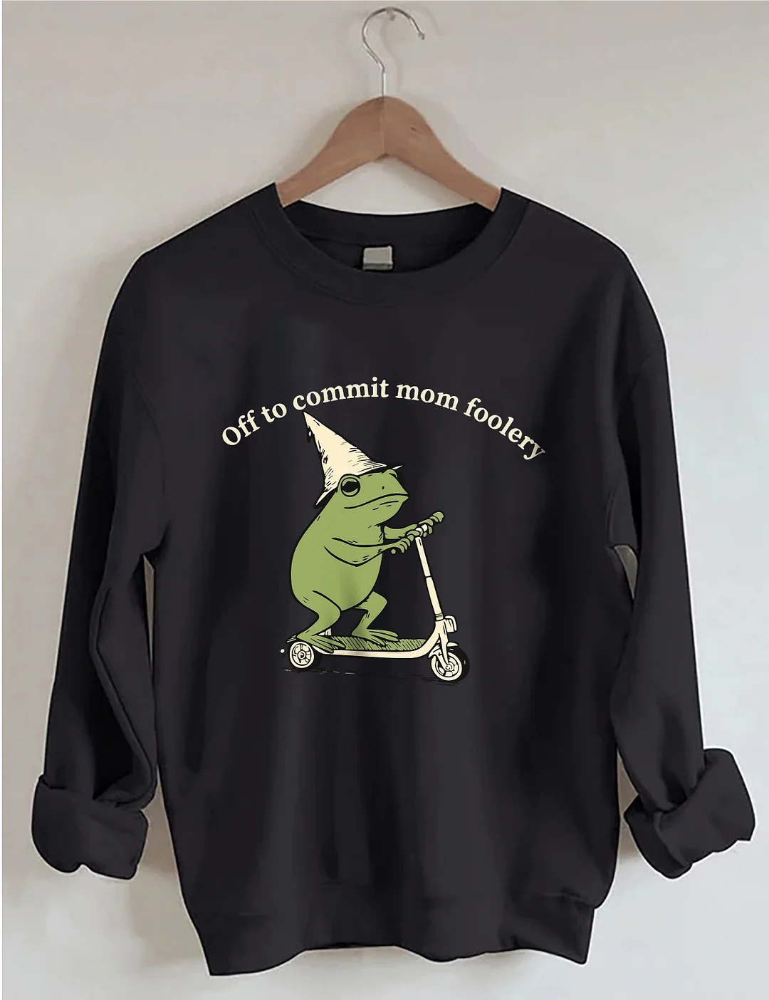 Off To Commit Mom Foolery Sweatshirt
