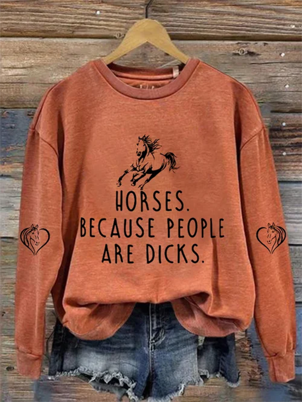 Women's Horses Because People Are Dicks Casual Print Sweatshirt