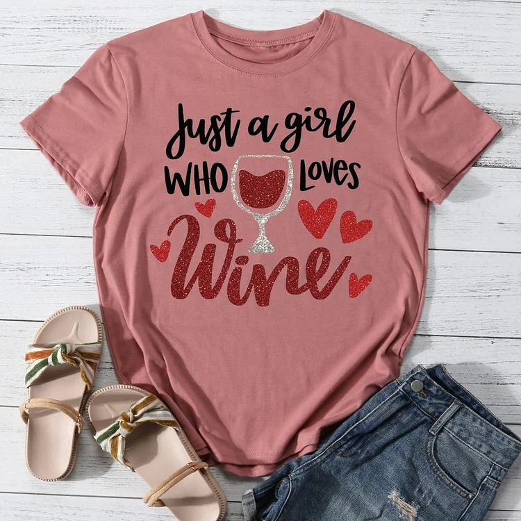 Just a Girl Who Loves Wine Round Neck T-shirt