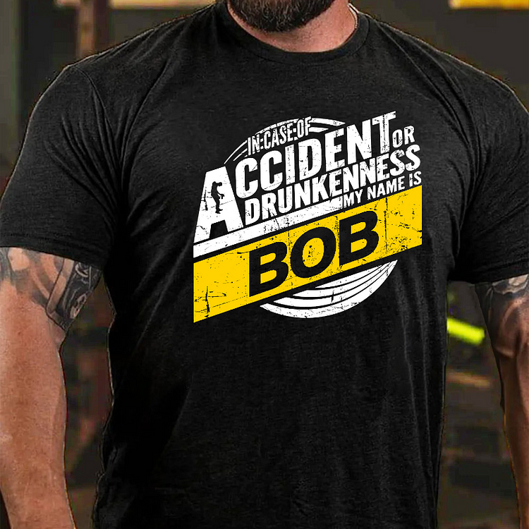 In Case Of Accident Drunkenness My Name is BOB Funny Party T-shirt socialshop