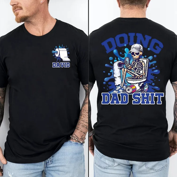 Custom Name Skeleton Doing Dad Sh!t T-Shirt