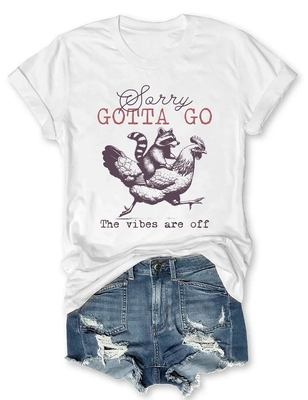 Sorry Gotta Go The Vibes Are Off T-shirt