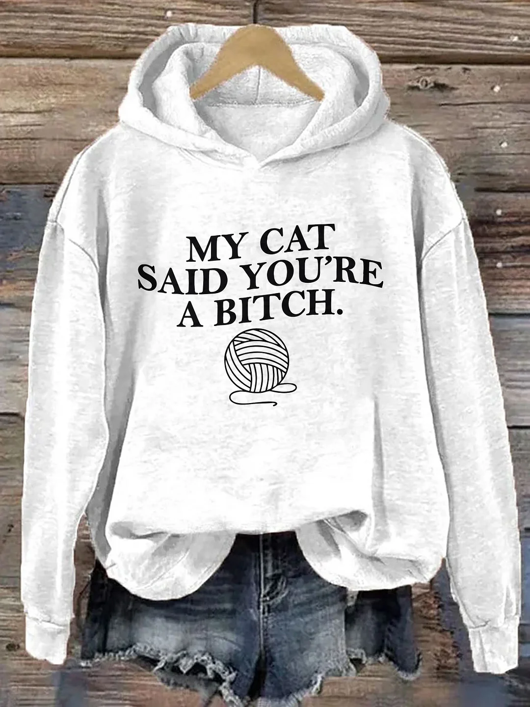 My Cat Said Youre A Bitch Hoodie