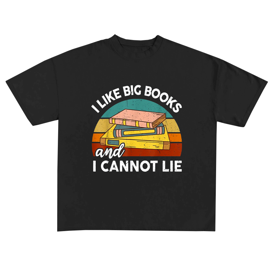 I Like Big Books And I Cannot Lie T-Shirt