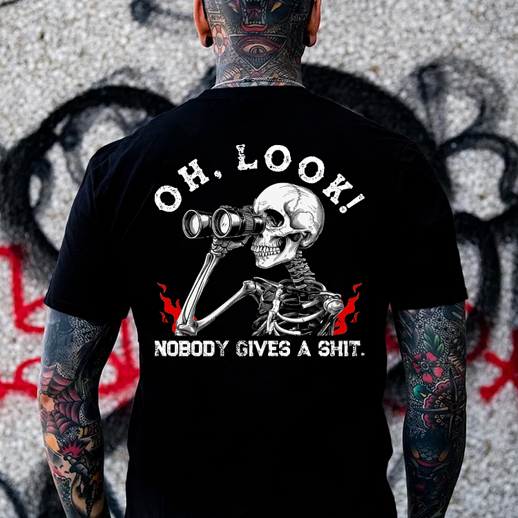 "Oh Look Nobody Gives A Shit"  T-shirt