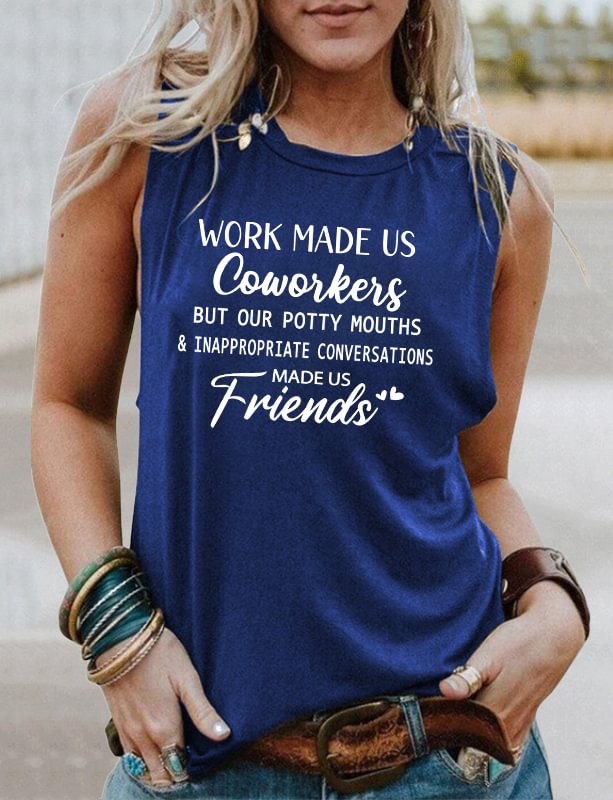 Work Made Us Coworkers Friendship Tank