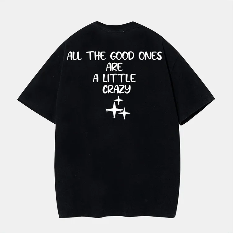 Men's All The Good Ones Are A Little Crazy Letters Printing 100% Cotton T-Shirt