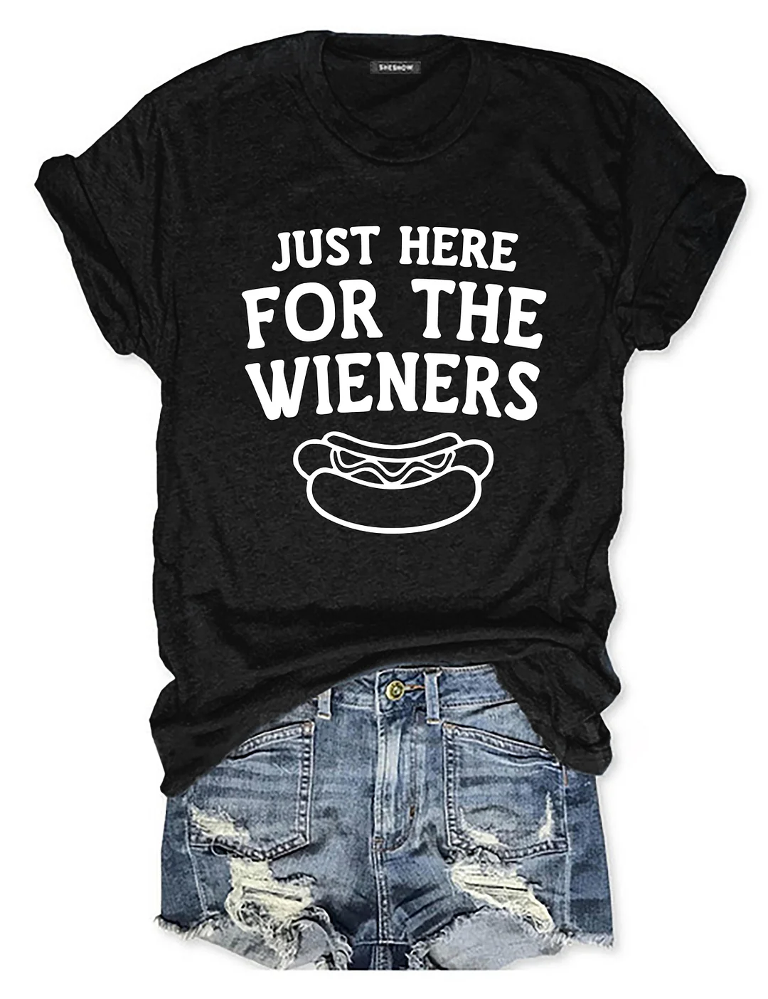 Just Here for the Wieners T-shirt