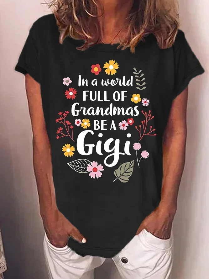 In A World Full Of Grandmas Be A & Gigi Print Women's T-shirt