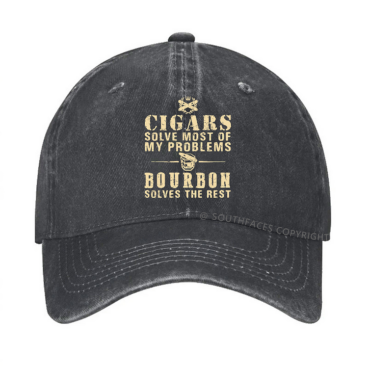 Cigars Solve Most Of My Problems Bourbon Does The RestHat