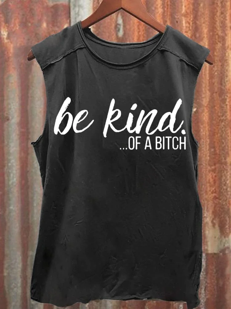 Be Kind Of A Bitch Print Casual-1 Tank Top