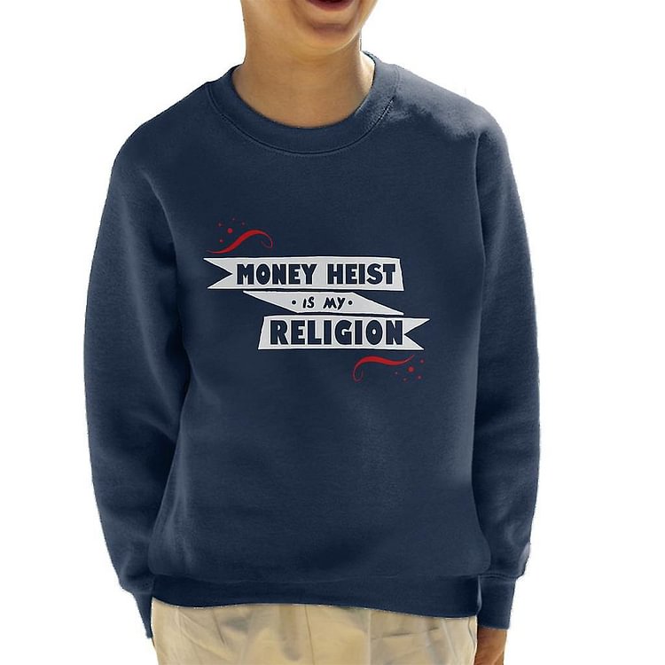 Casa De Papel Money Heist Is My Religion Kid's Sweatshirt
