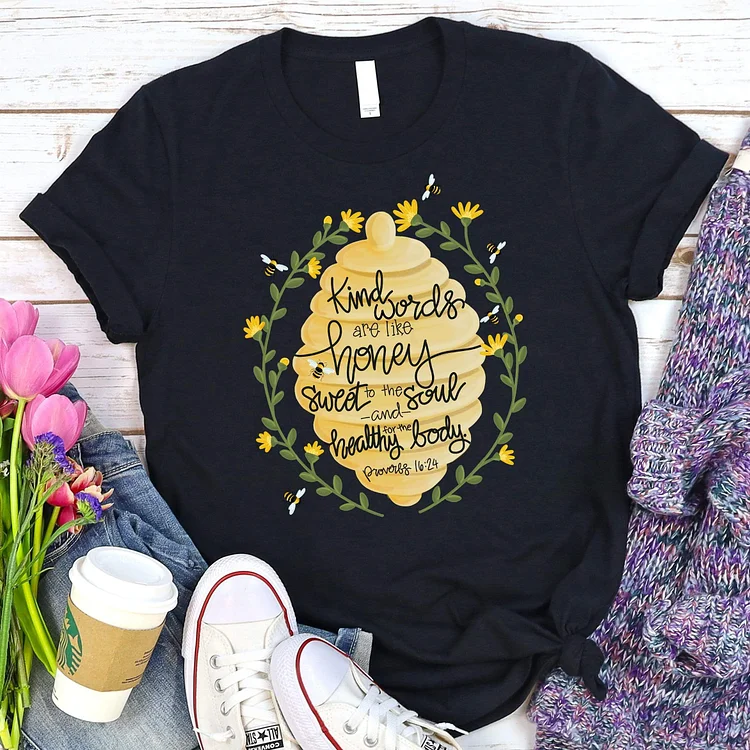 Kind Words Are Like Honey Tee-Annaletters