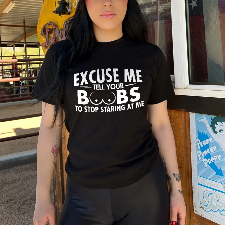 Excuse Me Tell Your  Boobs To Stop Staring At Me T-shirt - Neojana