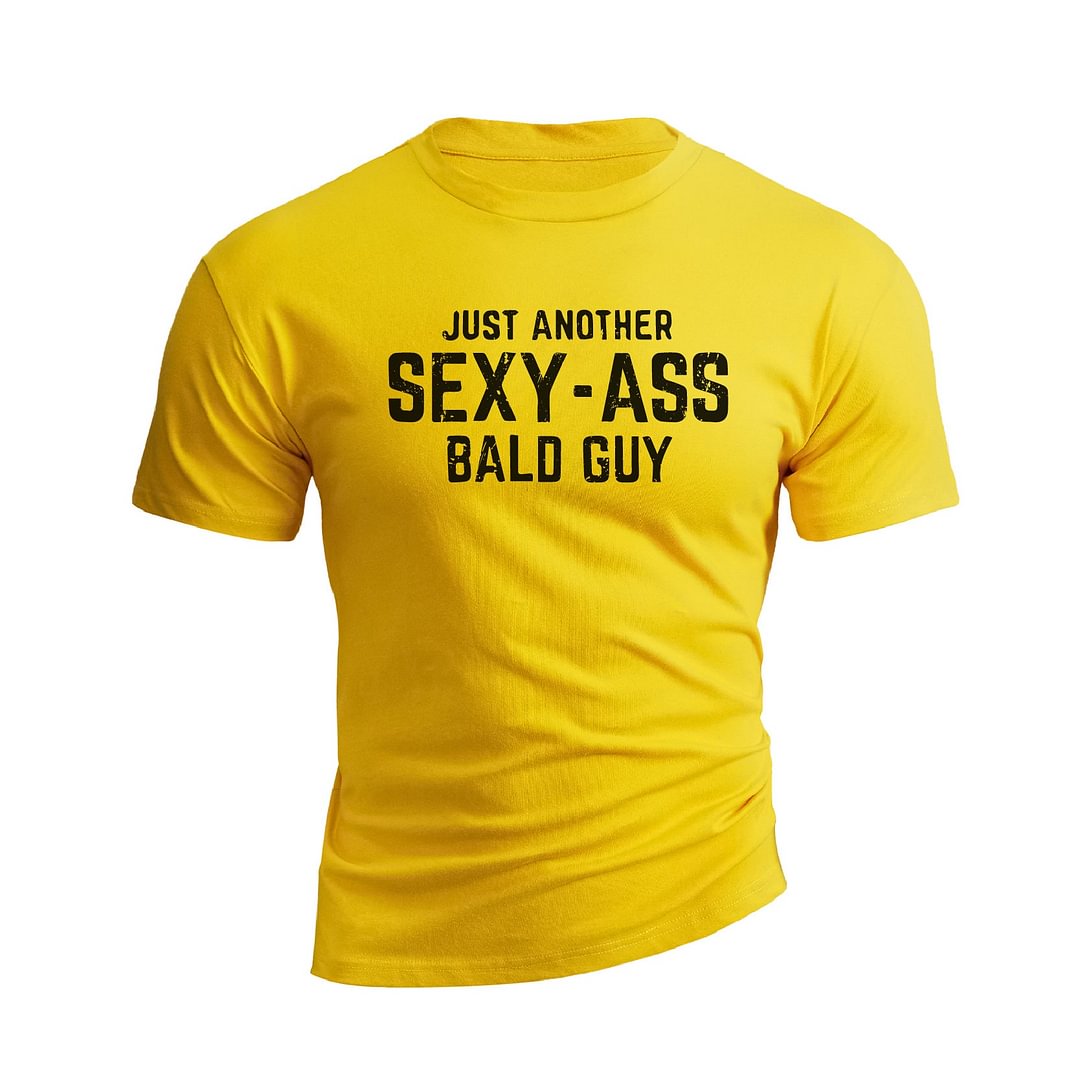 JUST ANOTHER SEXY ASS BALD GUY GRAPHIC TEE