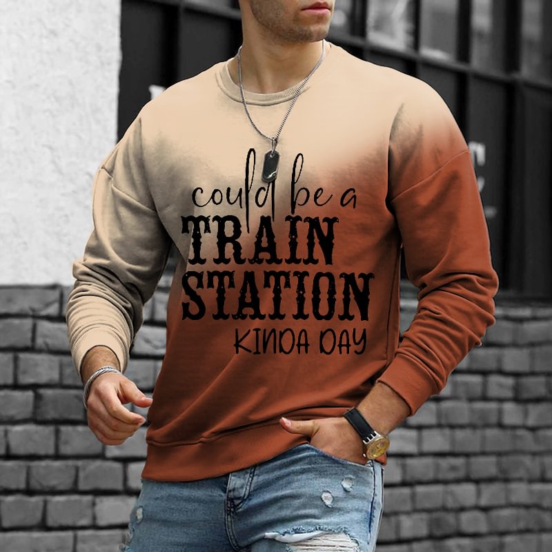 Could Be A Train Station Kinda Day Print Casual Sweatshirt