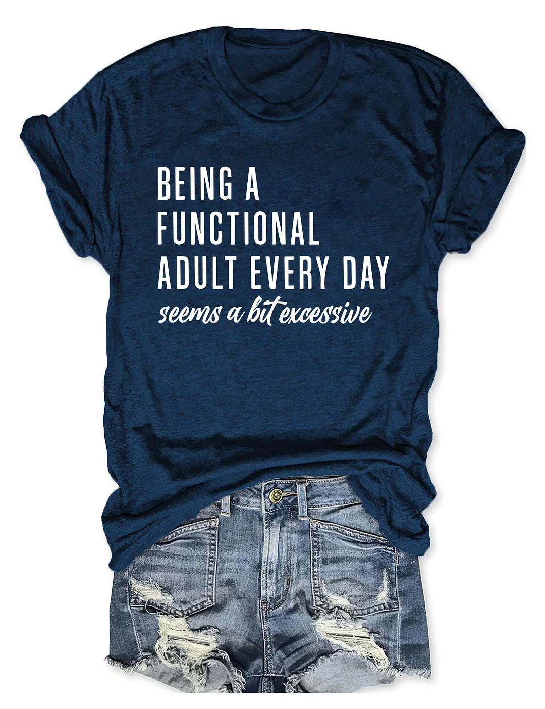 Being A Functional Adult Every Day T-Shirt