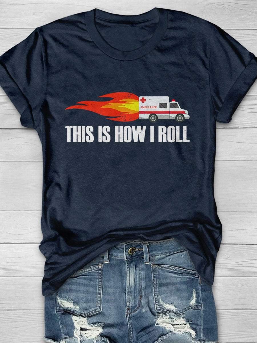 This Is How I Roll Funny EMT Print Short Sleeve T-shirt