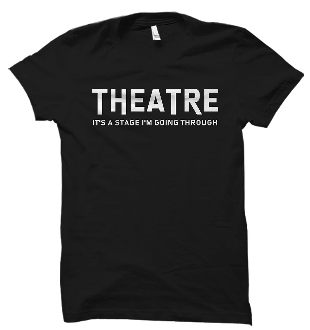 Women And Man Theatre Shirt Gift Stage Play Drama Acting Lover Teacher Musical Top Tees