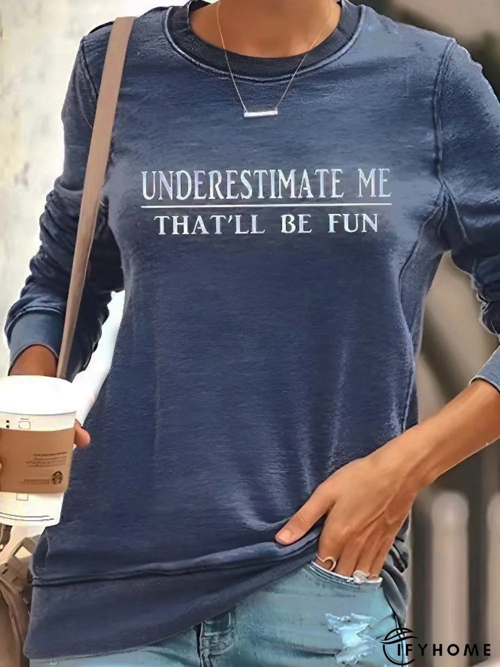 "Underestimate Me That'll Be Fun" Long Sleeves Top | IFYHOME