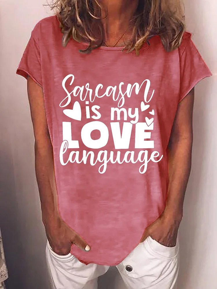 Bestdealfriday Sarcasm Is My Love Language Short Sleeve Crew Neck Women Tee