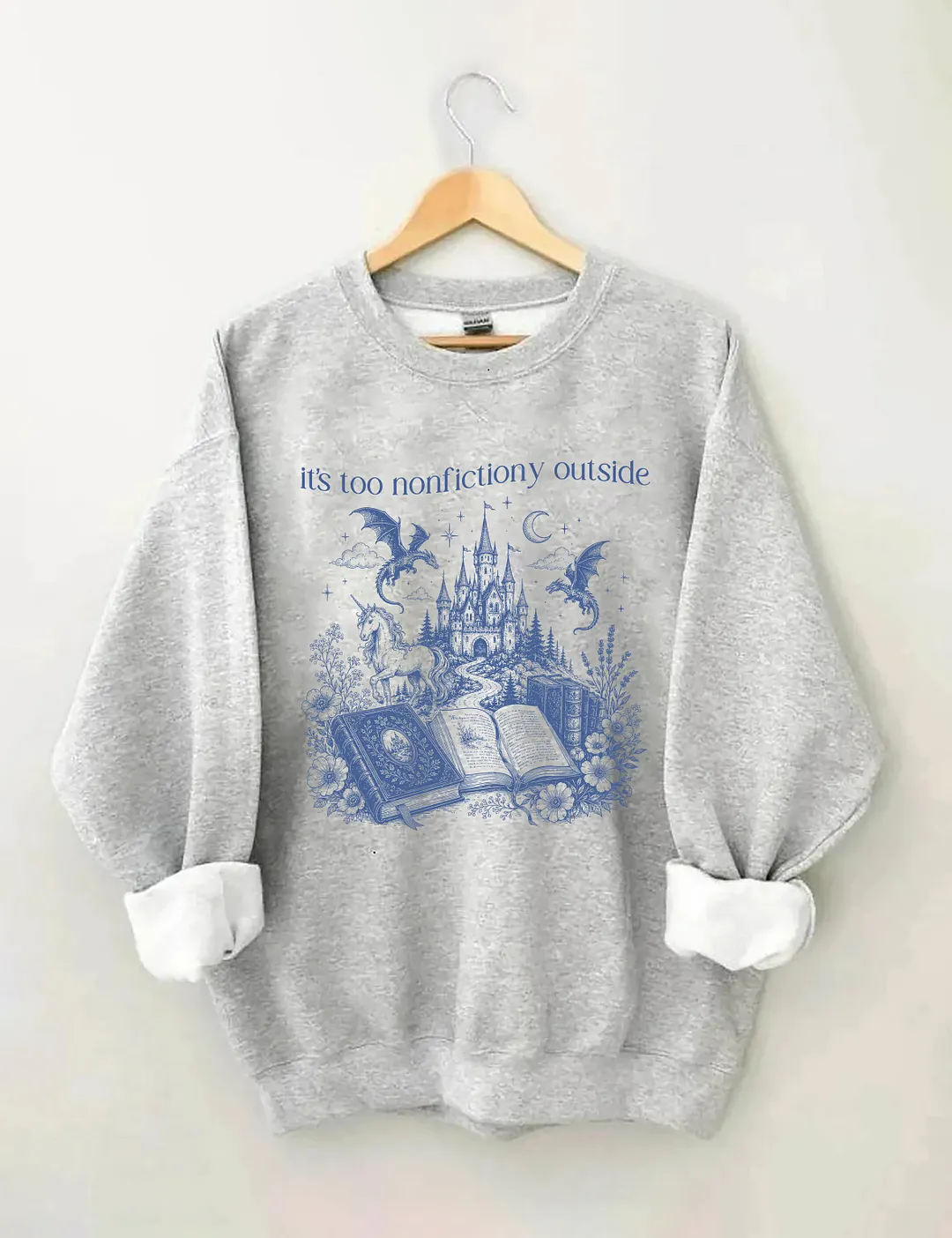 Its Too Nonfictiony Outside Sweatshirt