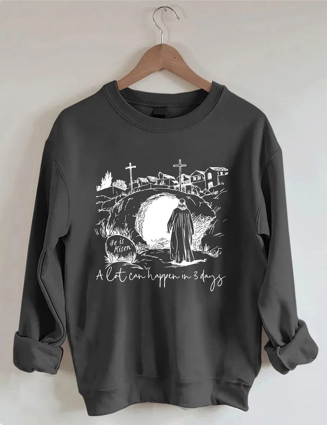 A Lot Can Happen In Three Days Sweatshirt