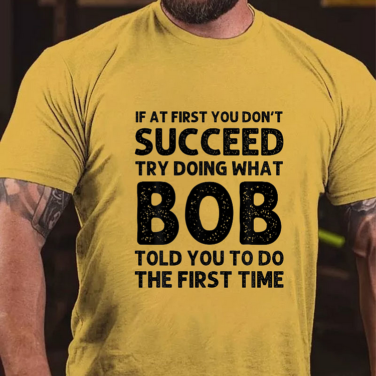 If At First You Don't Succeed T-shirt