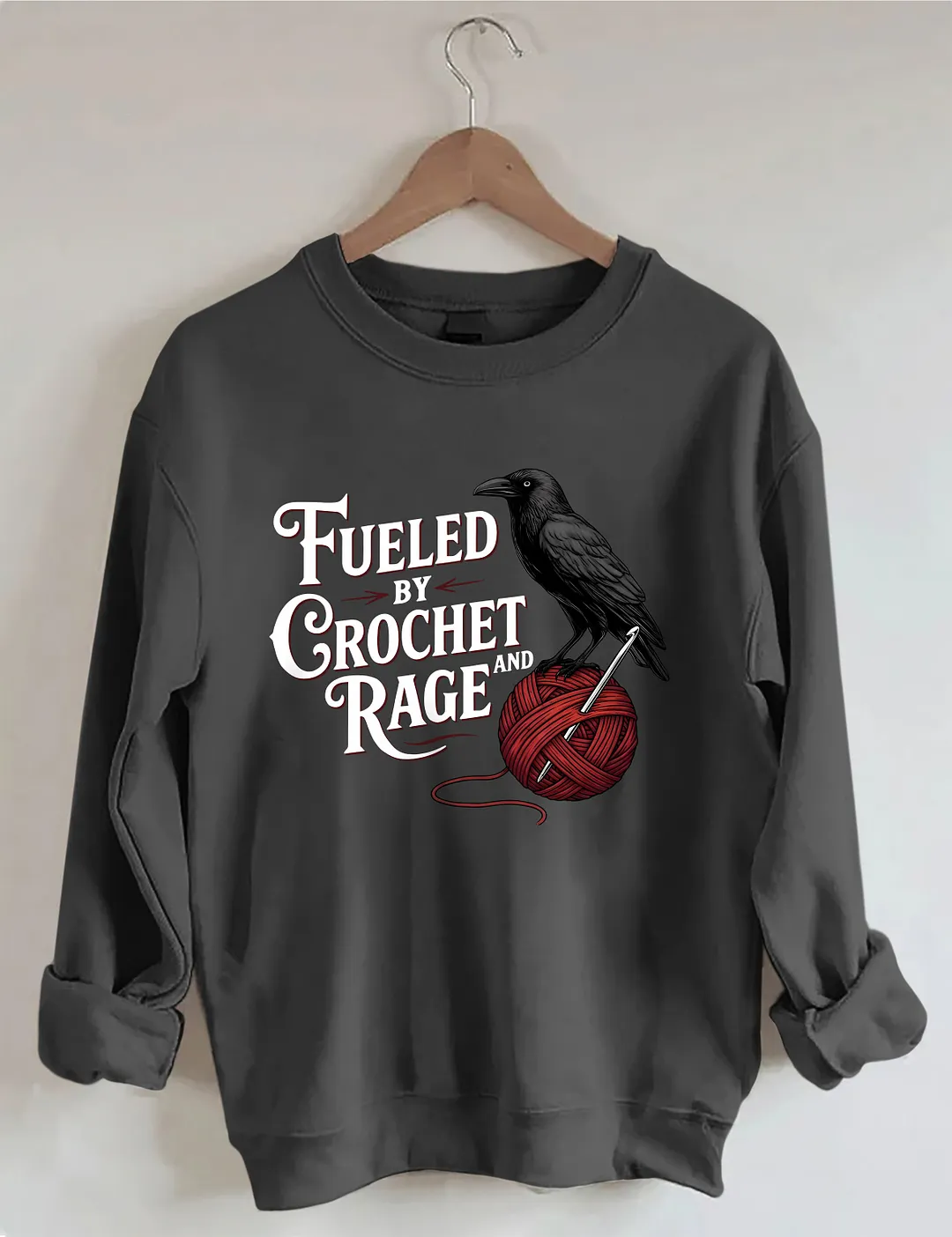 Fueled By Crochet And Rage Sweatshirt