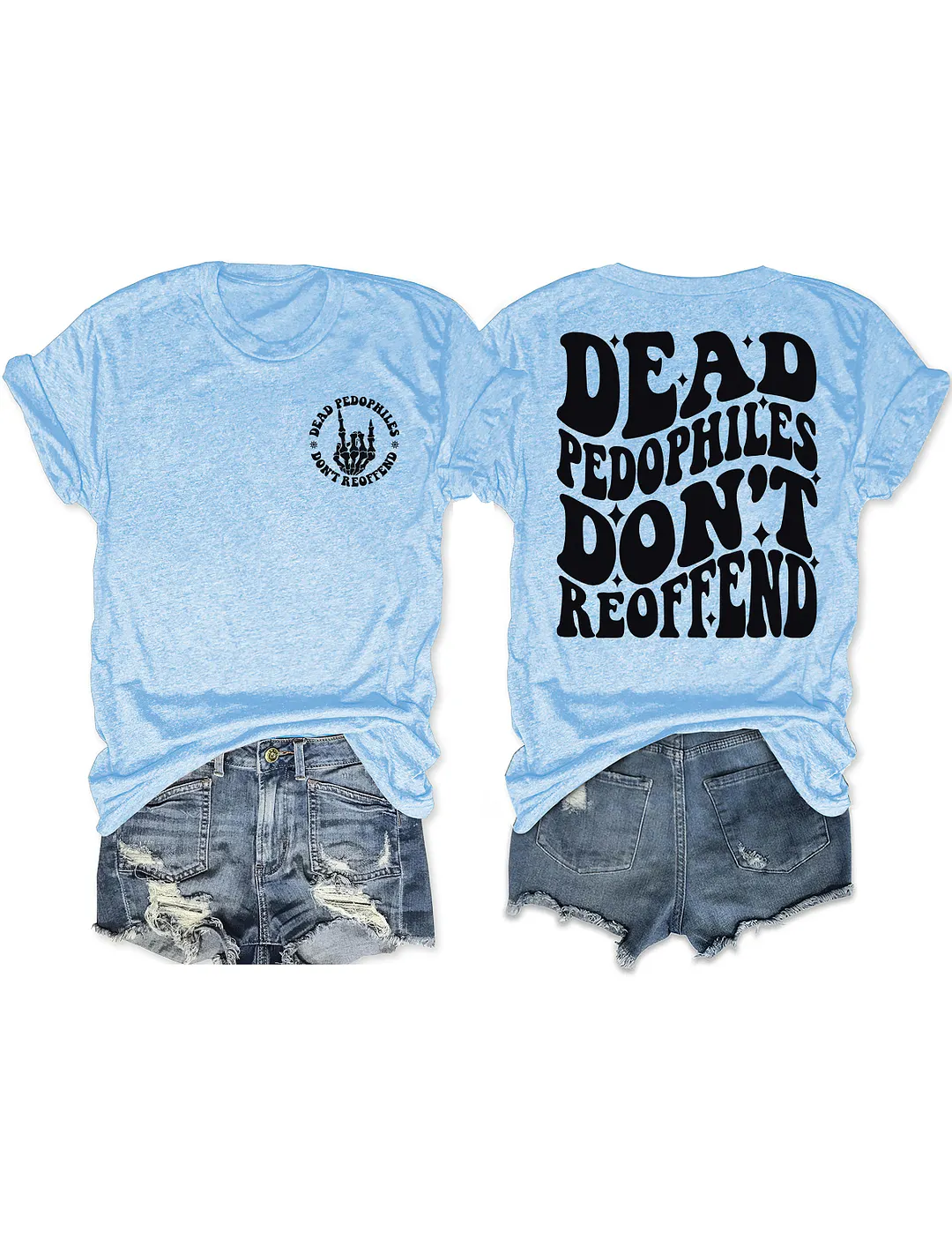 Dead Pedophiles Don&rsquo;t Reoffend T-shirt