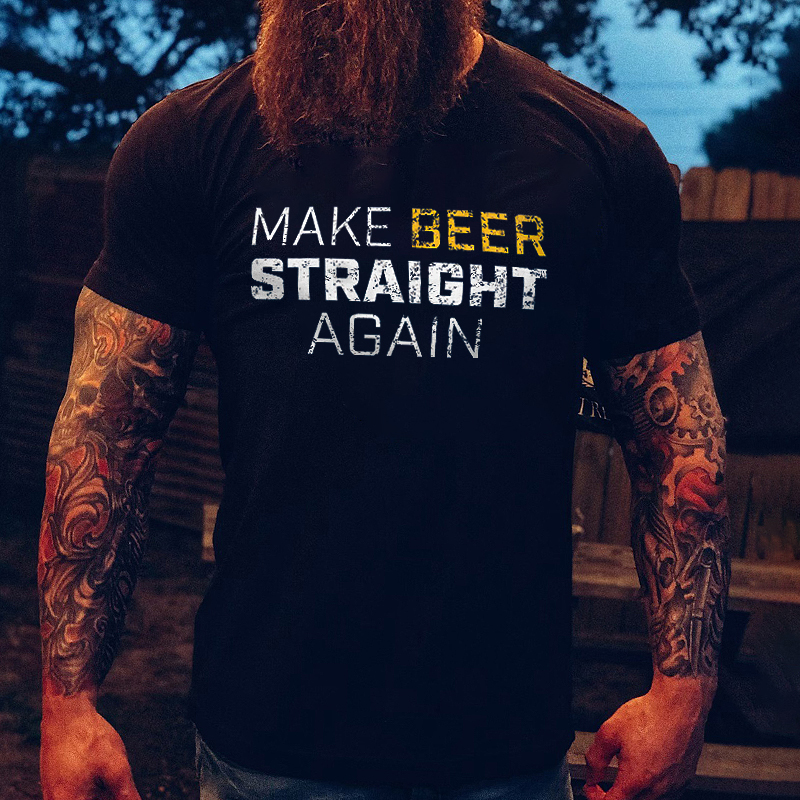 Make Beer Straight Again T-shirt - Livereid