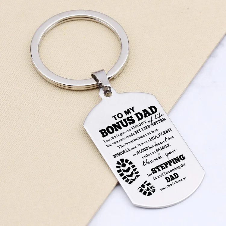 To My Bonus Dad - You Didn't Give Me The Gift of Life But You Sure Made My Life Better - Keychain