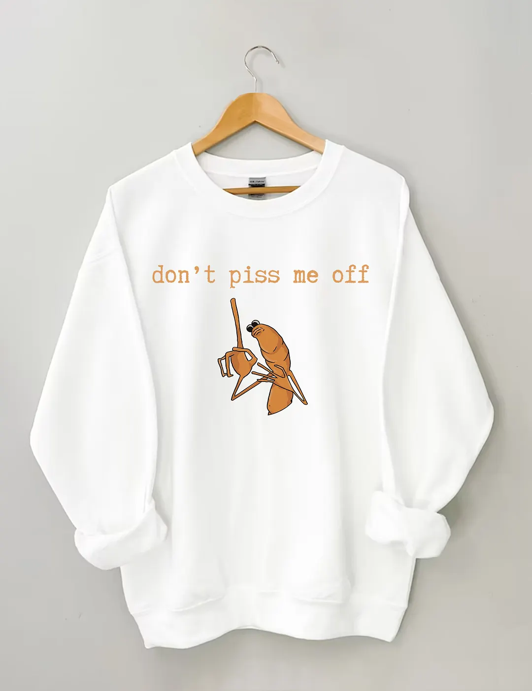 Don't Piss Me Off Sweatshirt